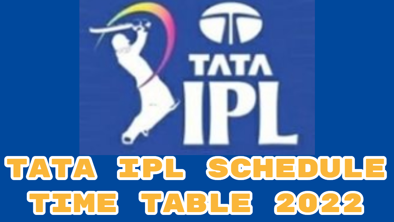TATA IPL Schedule time table 2022 